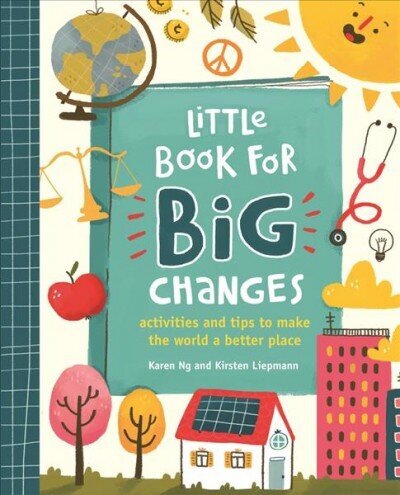 Little Book for Big Changes: Activities and tips to make the world a better place цена и информация | Grāmatas pusaudžiem un jauniešiem | 220.lv