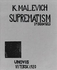 Kazimir Malevich: Suprematism: 34 Drawings (1920) Revised edition cena un informācija | Mākslas grāmatas | 220.lv