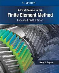First Course in the Finite Element Method, Enhanced Edition, SI Version 6th edition cena un informācija | Sociālo zinātņu grāmatas | 220.lv
