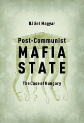 Post-Communist Mafia State: The Case of Hungary цена и информация | Книги по социальным наукам | 220.lv