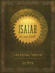 Isaiah by the Day: A New Devotional Translation Revised ed. цена и информация | Духовная литература | 220.lv