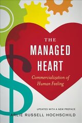 Managed Heart: Commercialization of Human Feeling 3rd edition cena un informācija | Sociālo zinātņu grāmatas | 220.lv