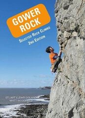 Gower Rock: Selected Rock Climbs 2nd New edition cena un informācija | Grāmatas par veselīgu dzīvesveidu un uzturu | 220.lv