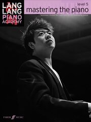 Lang Lang Piano Academy: mastering the piano level 5: Mastering the Piano 5, Level 3 цена и информация | Книги об искусстве | 220.lv