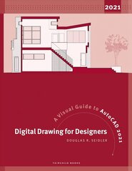 Digital Drawing for Designers: A Visual Guide to AutoCAD 2021 cena un informācija | Grāmatas par arhitektūru | 220.lv