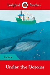 Ladybird Readers Level 4 - Under the Oceans (ELT Graded Reader) цена и информация | Книги для малышей | 220.lv