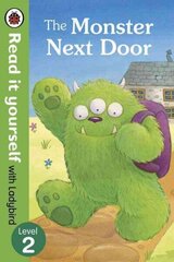 Monster Next Door - Read it yourself with Ladybird: Level 2: Level 2, Level 2 cena un informācija | Grāmatas mazuļiem | 220.lv