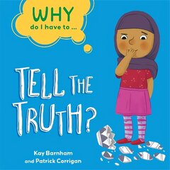 Why Do I Have To ...: Tell the Truth? Illustrated edition цена и информация | Книги для подростков и молодежи | 220.lv