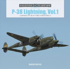 P38 Lightning Vol.1: Lockheed's XP38 to P38H in World War II: Lockheed's XP38 to P38H in World War II цена и информация | Книги по социальным наукам | 220.lv