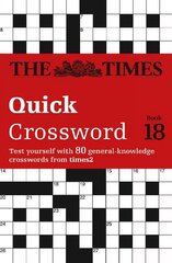Times Quick Crossword Book 18: 80 World-Famous Crossword Puzzles from the Times2, Book 18 cena un informācija | Grāmatas par veselīgu dzīvesveidu un uzturu | 220.lv