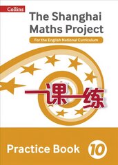 Practice Book Year 10: For the English National Curriculum, 10, The Shanghai Maths Project Practice Book Year 10 цена и информация | Книги для подростков и молодежи | 220.lv