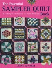 Essential Sampler Quilt Book: 40 Techniques for Machine and Hand Patchwork цена и информация | Книги о питании и здоровом образе жизни | 220.lv