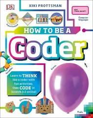 How To Be a Coder: Learn to Think like a Coder with Fun Activities, then Code in Scratch 3.0 Online! цена и информация | Книги для подростков и молодежи | 220.lv