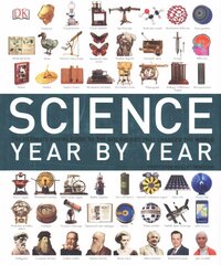 Science Year by Year: The Ultimate Visual Guide to the Discoveries That Changed the World цена и информация | Книги по экономике | 220.lv