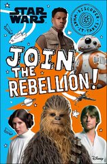 Star Wars Join the Rebellion!: Discover what it takes to be a rebel цена и информация | Книги для подростков и молодежи | 220.lv