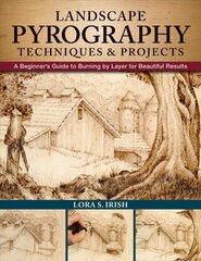 Landscape Pyrography Techniques & Projects: A Beginner's Guide to Burning by Layer for Beautiful Results cena un informācija | Grāmatas par veselīgu dzīvesveidu un uzturu | 220.lv