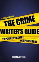 Crime Writer's Guide to Police Practice and Procedure: Second Edition 2nd Revised edition цена и информация | Книги об искусстве | 220.lv