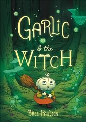 Garlic and the Witch cena un informācija | Grāmatas pusaudžiem un jauniešiem | 220.lv