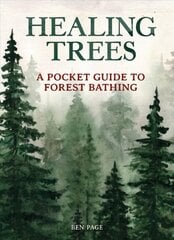 Healing Trees: A Pocket Guide to Forest Bathing cena un informācija | Pašpalīdzības grāmatas | 220.lv