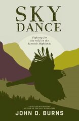 Sky Dance: Fighting for the wild in the Scottish Highlands цена и информация | Фантастика, фэнтези | 220.lv