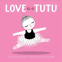 Love Is a Tutu cena un informācija | Grāmatas mazuļiem | 220.lv