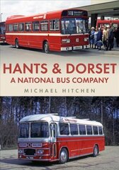 Hants & Dorset: A National Bus Company cena un informācija | Enciklopēdijas, uzziņu literatūra | 220.lv