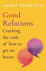 Good Relations: Cracking the code of how to get on better Unabridged edition cena un informācija | Pašpalīdzības grāmatas | 220.lv