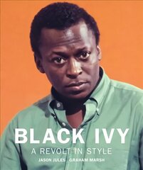 Black Ivy: A Revolt In Style цена и информация | Книги по фотографии | 220.lv