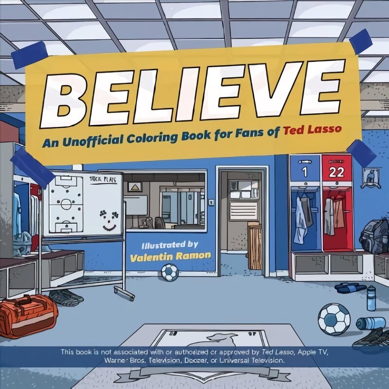 Believe: An Unofficial Coloring Book for Fans of Ted Lasso cena un informācija | Grāmatas mazuļiem | 220.lv