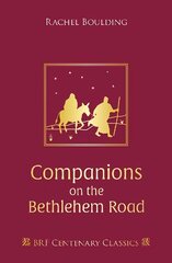 Companions on the Bethlehem Road: Daily readings and reflections for the Advent journey 2nd New edition cena un informācija | Garīgā literatūra | 220.lv