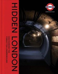 Hidden London: Discovering the Forgotten Underground цена и информация | Книги об архитектуре | 220.lv