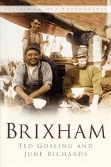 Brixham: Britain in Old Photographs cena un informācija | Grāmatas par fotografēšanu | 220.lv