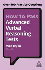 How to Pass Advanced Verbal Reasoning Tests: Over 500 Practice Questions 3rd Revised edition cena un informācija | Pašpalīdzības grāmatas | 220.lv