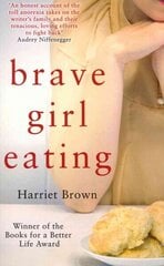 Brave Girl Eating: The inspirational true story of one family's battle with anorexia Digital original cena un informācija | Pašpalīdzības grāmatas | 220.lv