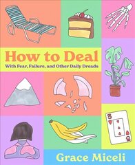 How to Deal: With Fear, Failure, and Other Daily Dreads cena un informācija | Pašpalīdzības grāmatas | 220.lv