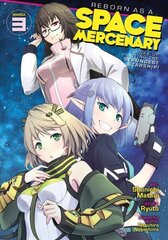 Reborn as a Space Mercenary: I Woke Up Piloting the Strongest Starship! (Manga) Vol. 3 цена и информация | Фантастика, фэнтези | 220.lv