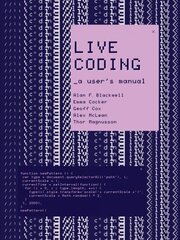 Live Coding: A User's Manual cena un informācija | Enciklopēdijas, uzziņu literatūra | 220.lv