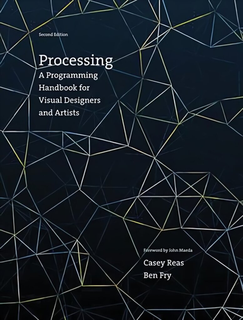 Processing: A Programming Handbook for Visual Designers and Artists second edition cena un informācija | Ekonomikas grāmatas | 220.lv