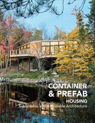 Container & Prefab Housing: Sustainable and Affordable Architecture цена и информация | Книги по архитектуре | 220.lv