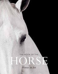 Book of the Horse: Horses in Art cena un informācija | Mākslas grāmatas | 220.lv