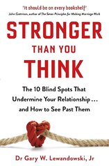 Stronger Than You Think: The 10 Blind Spots That Undermine Your Relationship ... and How to See Past Them цена и информация | Самоучители | 220.lv