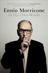 Ennio Morricone: In His Own Words cena un informācija | Mākslas grāmatas | 220.lv