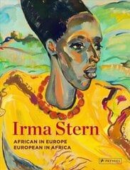 Irma Stern: African in Europe - European in Africa цена и информация | Книги об искусстве | 220.lv