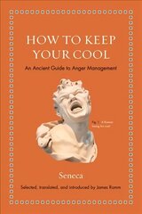 How to Keep Your Cool: An Ancient Guide to Anger Management цена и информация | Исторические книги | 220.lv
