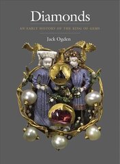 Diamonds: An Early History of the King of Gems cena un informācija | Grāmatas par veselīgu dzīvesveidu un uzturu | 220.lv