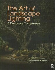Art of Landscape Lighting: A Designer's Companion cena un informācija | Mākslas grāmatas | 220.lv