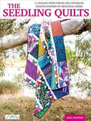 Seedling Quilts: 11 English Paper Pieced and Appliqued Designs Inspired by Medicinal Herbs цена и информация | Книги об искусстве | 220.lv