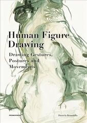 Human Figure Drawing: Drawing Gestures, Postures and Movements: Drawing Gestures, Postures and Movements Hardback edition цена и информация | Книги об искусстве | 220.lv