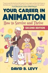 Your Career in Animation (2nd Edition): How to Survive and Thrive 2nd edition cena un informācija | Mākslas grāmatas | 220.lv
