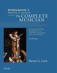 Workbook to Accompany The Complete Musician: Workbook 1: Writing and Analysis 4th Revised edition, Workbook 1, Writing and Analysis цена и информация | Книги об искусстве | 220.lv